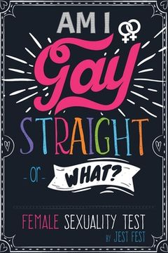 portada Am I Gay, Straight or What? Female Sexuality Test: Prank Adult Puzzle Book for Women 