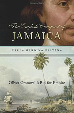 portada The English Conquest Of Jamaica: Oliver Cromwell’s Bid For Empire (in English)