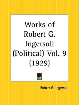 portada works of robert g. ingersoll: political part 9