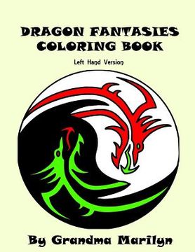 portada Dragon Fantasies Coloring Book: Left Hand Version (en Inglés)