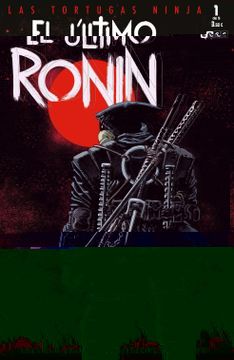 portada Las Tortugas Ninja: El Último Ronin Núm. 1 de 5 (Las Tortugas Ninja: El Último Ronin (O. C. ))