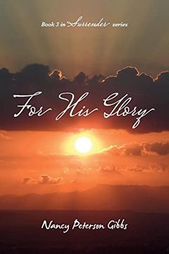 portada For His Glory: Book 3 in Surrender Series Volume 3 (en Inglés)