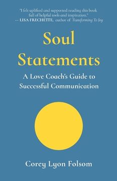 portada Soul Statements: A Love Coach's Guide to Successful Communication