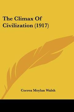 portada the climax of civilization (1917) (in English)