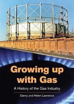 portada Growing up With Gas: A History of the gas Industry