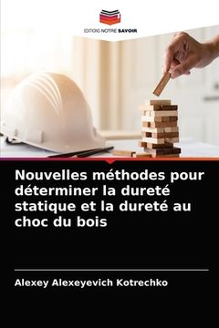 portada Nouvelles méthodes pour déterminer la dureté statique et la dureté au choc du bois