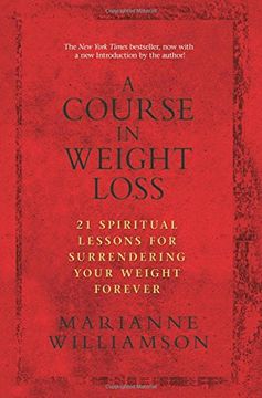 portada A Course in Weight Loss: 21 Spiritual Lessons for Surrendering Your Weight Forever (en Inglés)