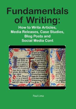 portada Fundamentals of Writing: How to Write Articles, Media Releases, Case Studies, Blog Posts and Social Media Content