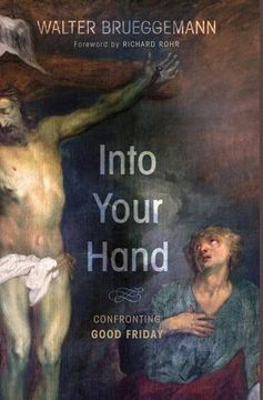 portada Into Your Hand: Confronting Good Friday