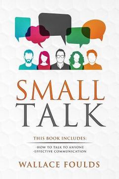portada Small Talk: This Book Includes: (1) How to Talk to Anyone (2) Effective Communication (en Inglés)