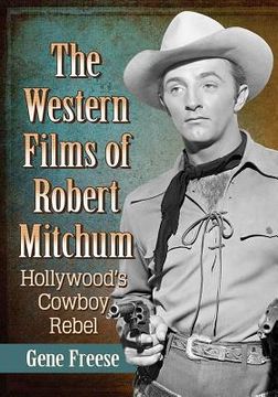 portada The Western Films of Robert Mitchum: Hollywood's Cowboy Rebel (en Inglés)