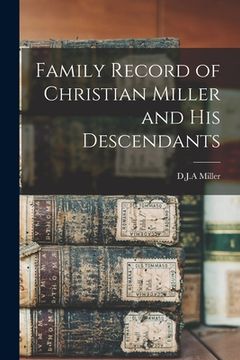 portada Family Record of Christian Miller and His Descendants (en Inglés)