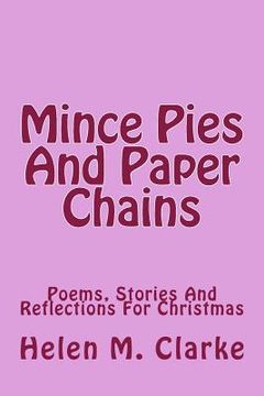 portada Mince Pies And Paper Chains: Poems, Stories And Reflections For Christmas (in English)