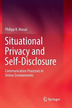 portada Situational Privacy and Self-Disclosure: Communication Processes in Online Environments (en Inglés)