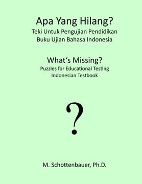 portada Apa Yang Hilang? Teki Untuk Pengujian Pendidikan: Buku Ujian Bahasa Indonesia (Indonesian Edition)