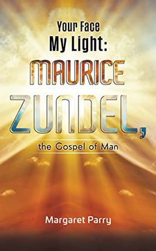 portada Your Face my Light: Maurice Zundel, the Gospel of man (en Inglés)