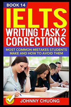 portada Ielts Writing Task 2 Corrections: Most Common Mistakes Students Make and how to Avoid Them (Book 14) (en Inglés)