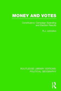 portada Money and Votes (Routledge Library Editions: Political Geography): Constituency Campaign Spending and Election Results (en Inglés)