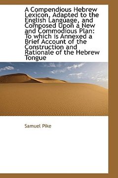 portada a compendious hebrew lexicon, adapted to the english language, and composed upon a new and commodiou (en Inglés)