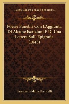 portada Poesie Funebri Con L'Aggiunta Di Alcune Iscrizioni E Di Una Lettera Sull' Epigrafia (1843) (en Italiano)