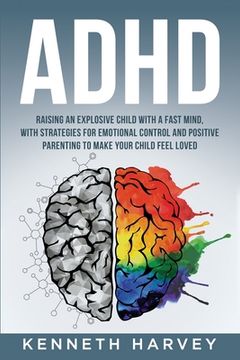 portada ADHD Raising an Explosive Child with a Fast Mind. (en Inglés)