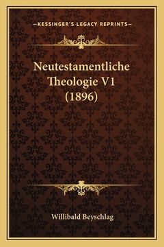 portada Neutestamentliche Theologie V1 (1896) (in German)