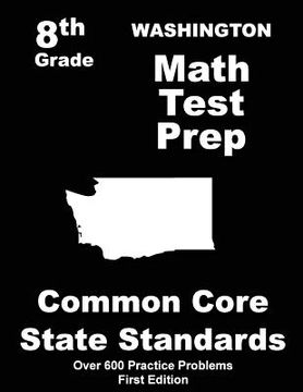 portada Washington 8th Grade Math Test Prep: Common Core Learning Standards (en Inglés)