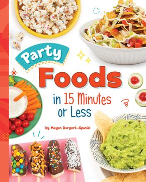 portada Party Foods in 15 Minutes or Less (en Inglés)