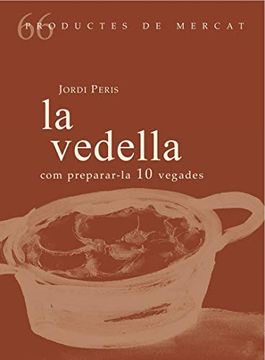 portada La Vedella. Com Preparar-La 10 Vegades (Productes de Mercat) (in Catalá)