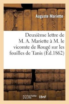 portada Deuxième Lettre de M. A. Mariette À M. Le Vicomte de Rougé Sur Les Fouilles de Tanis (en Francés)