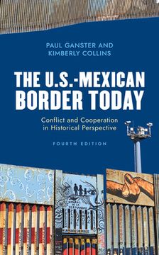 portada The U.S.-Mexican Border Today: Conflict and Cooperation in Historical Perspective (en Inglés)