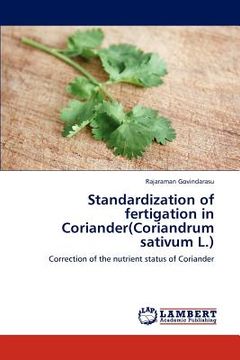 portada standardization of fertigation in coriander(coriandrum sativum l.) (en Inglés)