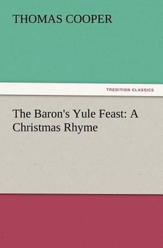 portada the baron's yule feast: a christmas rhyme (en Inglés)