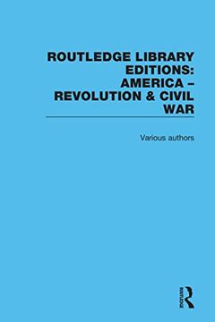 portada Routledge Library Editions: America: Revolution and Civil war (Routledge Library Editions: America - Revolution & Civil War) (in English)
