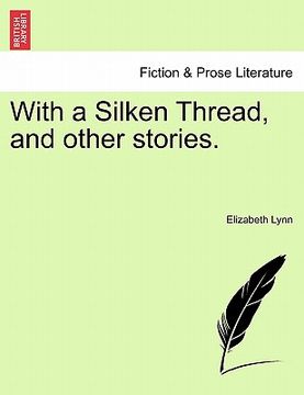 portada with a silken thread, and other stories. (en Inglés)