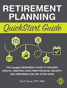 portada Retirement Planning Quickstart Guide: The Simplified Beginner'S Guide to Building Wealth, Creating Long-Term Financial Security, and Preparing for Life After Work (en Inglés)