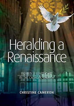 portada Heralding a Renaissance: Women & Leadership in the Catholic Church (en Inglés)