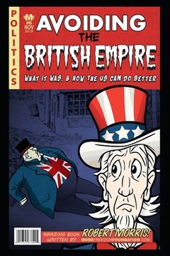 portada Avoiding The British Empire: What it Was, and How the US can Do Better (en Inglés)