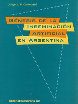 portada GÉNESIS DE LA INSEMINACIÓN ARTIFICIAL EN ARGENTINA (in Spanish)