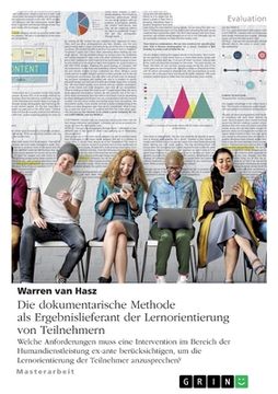 portada Die dokumentarische Methode als Ergebnislieferant der Lernorientierung von Teilnehmern: Welche Anforderungen muss eine Intervention im Bereich der Hum (en Alemán)