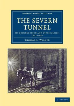 portada The Severn Tunnel: Its Construction and Difficulties, 1872 1887 (Cambridge Library Collection - Technology) 