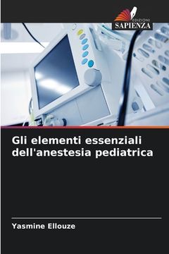 portada Gli elementi essenziali dell'anestesia pediatrica (en Italiano)