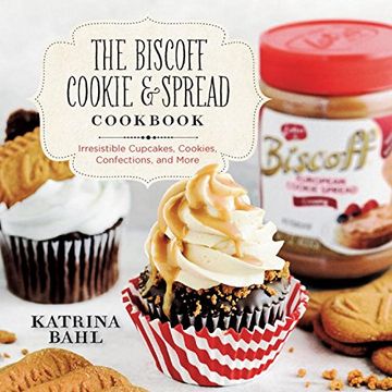 portada The Biscoff Cookie & Spread Cookbook: Irresistible Cupcakes, Cookies, Confections, and More (in English)