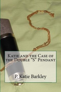 portada Katie and the Case of the Double "S" Pendant: Volume 19 (Katie Carter Mystery Series)