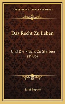 portada Das Recht Zu Leben: Und Die Pflicht Zu Sterben (1903) (en Alemán)