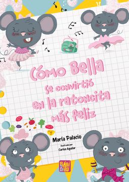 portada Como Bella se Convirtio en la Ratoncita mas Feliz (in Spanish)