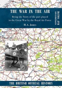 portada War in the Air. Being the Story of the part played in the Great War by the Royal Air Force: Supplementary Map Volume (en Inglés)