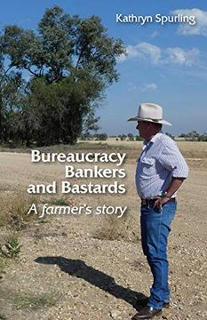 portada Bureaucracy, Bankers and Bastards: A Farmer'S Story (en Inglés)