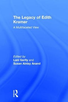 The Legacy of Edith Kramer: A Multifaceted View (en Inglés)