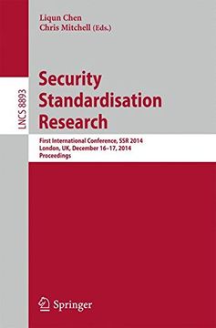 portada Security Standardisation Research: First International Conference, ssr 2014, London, uk, December 16-17, 2014. Proceedings (Lecture Notes in Computer Science) (en Inglés)